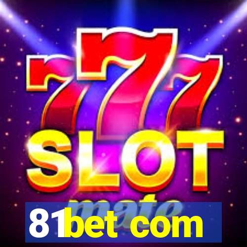 81bet com